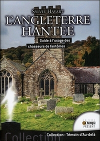 Image de L'Angleterre hantée - Guide à l'usage des chasseurs de fantômes
