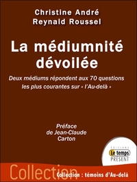 Image de La médiumnité dévoilée - Deux médiums répondent aux 70 questions les plus courantes sur "l'Au-delà"