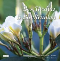 Image de LES JARDINS A LA REUNION PATRIMOINE, REUNION, EDUCATION, CULTURE