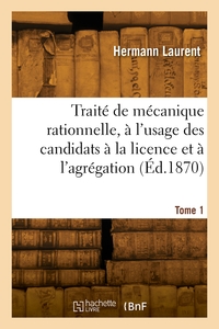 Picture of Traité de mécanique rationnelle, à l'usage des candidats à la licence et à l'agrégation. Tome 1