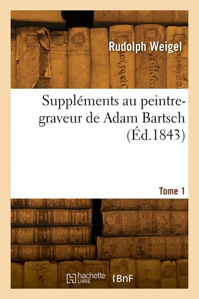 Picture of Suppléments au Peintre-graveur de Adam Bartsch. Tome 1