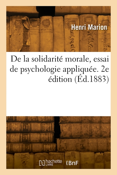 Picture of De la solidarité morale, essai de psychologie appliquée. 2e édition