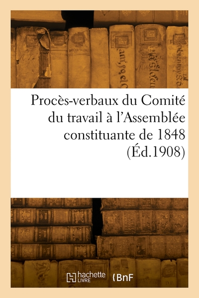 Image de Procès-verbaux du Comité du travail à l'Assemblée constituante de 1848