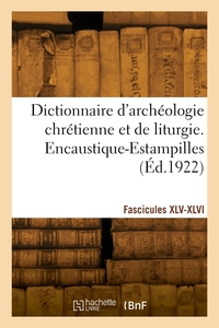 Picture of Dictionnaire d'archéologie chrétienne et de liturgie. Fascicules XLV-XLVI