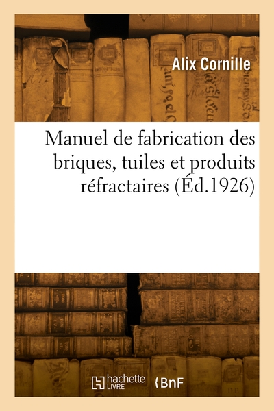 Image de Manuel de fabrication des briques, tuiles et produits réfractaires