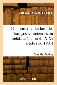 Picture of Dictionnaire des familles anciennes ou notables à la fin du XIXe siècle. Tome XIV. Des-Dug