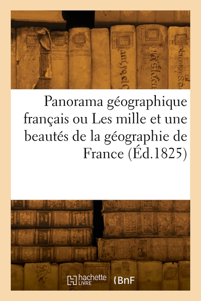 Picture of Panorama géographique français ou Les mille et une beautés de la géographie de France