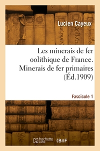 Picture of Les minerais de fer oolithique de France. Minerais de fer primaires. Fascicule 1