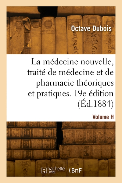Picture of La médecine nouvelle, traité de médecine et de pharmacie théoriques et pratiques. 19e édition