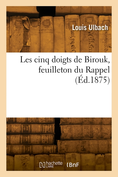 Picture of Les cinq doigts de Birouk, feuilleton du Rappel