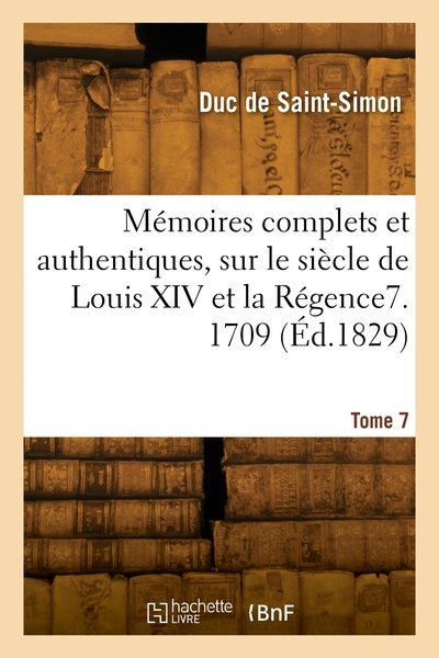 Picture of Mémoires complets et authentiques, sur le siècle de Louis XIV et la Régence. Tome 7. 1709