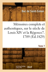 Picture of Mémoires complets et authentiques, sur le siècle de Louis XIV et la Régence. Tome 7. 1709