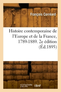 Image de Histoire contemporaine de l'Europe et de la France, 1789-1889. 2e édition