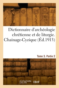 Picture of Dictionnaire d'archéologie chrétienne et de liturgie. Tome 3. Partie 2