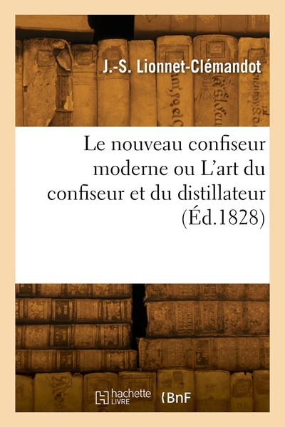 Image de Le nouveau confiseur moderne ou L'art du confiseur et du distillateur