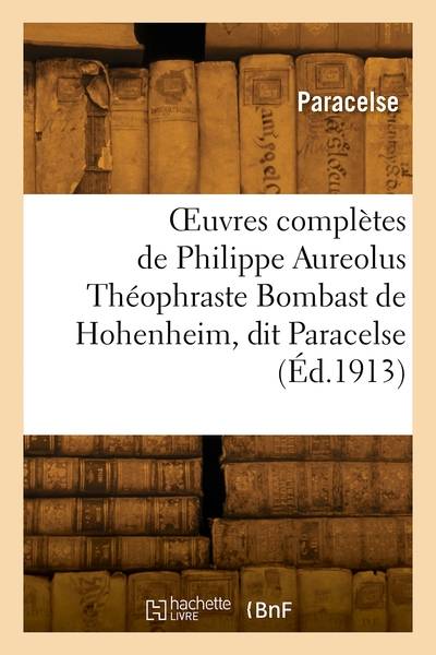 Image de OEuvres complètes de Philippe Aureolus Théophraste Bombast de Hohenheim, dit Paracelse