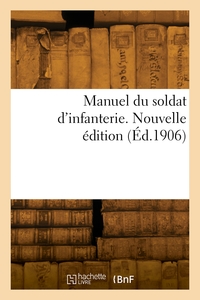 Image de Manuel du soldat d'infanterie. Nouvelle édition