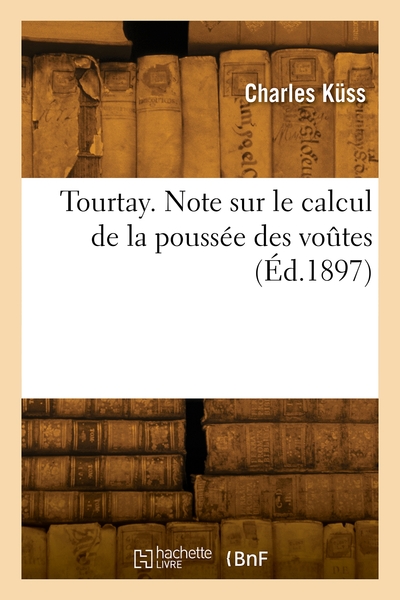 Picture of Tourtay. Note sur le calcul de la poussée des voûtes
