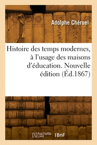 Picture of Histoire des temps modernes, à l'usage des maisons d'éducation. Nouvelle édition