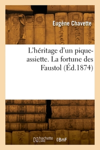 Image de L'héritage d'un pique-assiette. La fortune des Faustol