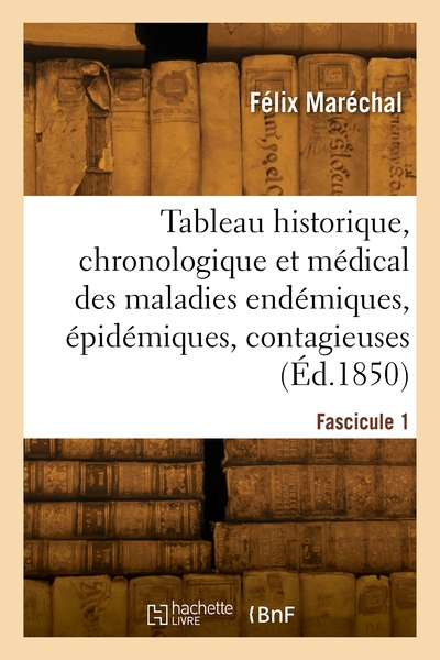 Picture of Tableau historique, chronologique et médical des maladies endémiques, épidémiques et contagieuses