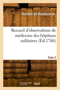 Picture of Recueil d'observations de médecine des hôpitaux militaires. Tome 2
