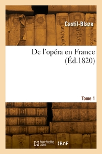 Picture of De l'opéra en France. Tome 1