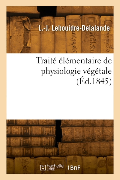 Picture of Traité élémentaire de physiologie végétale