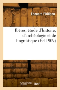 Image de Ibères, étude d'histoire, d'archéologie et de linguistique