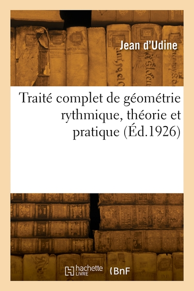 Picture of Traité complet de géométrie rythmique, théorie et pratique