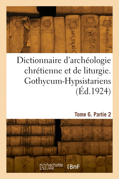 Picture of Dictionnaire d'archéologie chrétienne et de liturgie. Tome 6. Partie 2