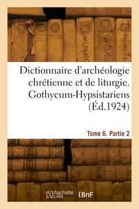 Picture of Dictionnaire d'archéologie chrétienne et de liturgie. Tome 6. Partie 2