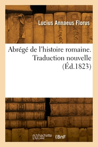 Picture of Abrégé de l'histoire romaine. Traduction nouvelle
