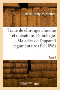 Picture of Traité de chirurgie clinique et opératoire. Tome I