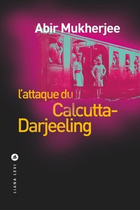 Image de L'attaque du Calcutta-Darjeeling