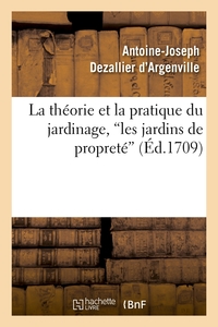 Image de La théorie et la pratique du jardinage, les jardins de propreté (Ed.1709)