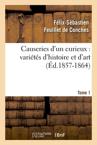 Image de Causeries d'un curieux : variétés d'histoire et d'art, Tome 1 (Éd.1857-1864)