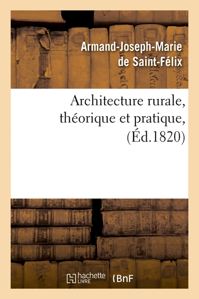 Picture of Architecture rurale, théorique et pratique , (Éd.1820)