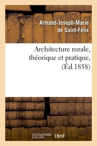 Picture of Architecture rurale, théorique et pratique, (Éd.1858)