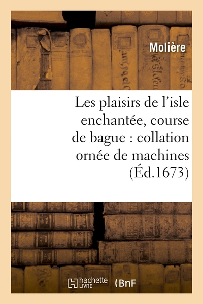 Image de Les plaisirs de l'isle enchantée , course de bague : collation ornée de machines (Éd.1673)