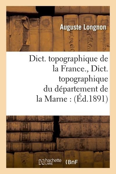 Picture of Dict. topographique de la France. , Dict. topographique du département de la Marne : (Éd.1891)