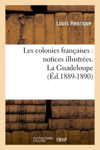 Picture of Les colonies françaises : notices illustrées. La Guadeloupe (Éd.1889-1890)