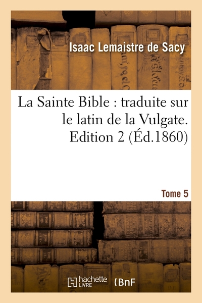 Image de La Sainte Bible : traduite sur le latin de la Vulgate. Edition 2,Tome 5 (Éd.1860)