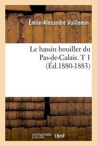 Picture of Le hassin houiller du Pas-de-Calais. T 1 (Éd.1880-1883)