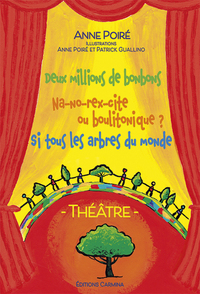 Image de Théâtre : Deux millions de bonbons - Na-no-rex-cite ou boulitonique ? Si tous les arbres du monde