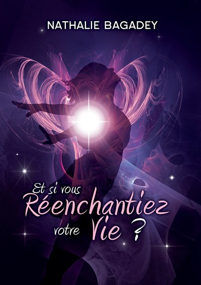 Image de Et si vous réenchantiez votre vie ?