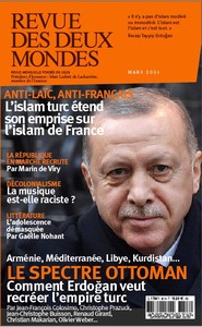Image de Revue des Deux Mondes Mars 2021 - Erdogan à la conquête du monde, le danger ismaliste