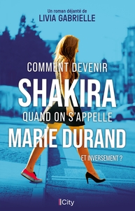 Picture of Comment devenir Shakira quand on s'appelle Marie Durand et inversement ?