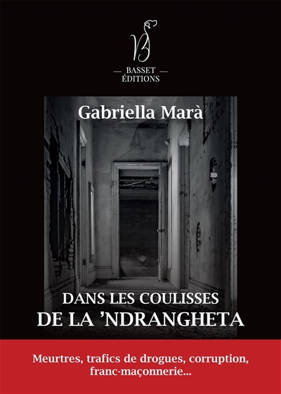 Image de Dans les coulisses de la 'Ndrangheta : Meurtres, trafics de drogues, corruption, franc-maçonnerie