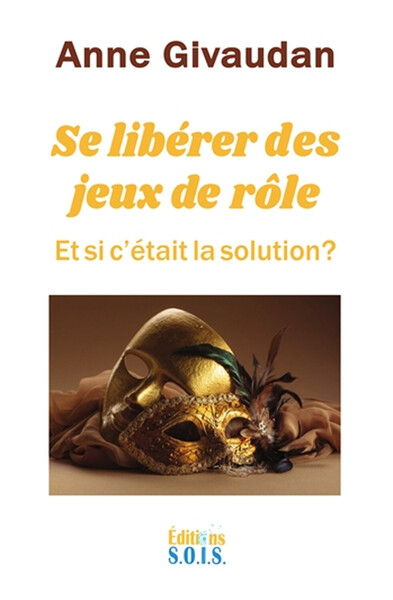 Picture of Se libérer des jeux de rôle - Et si c'était la solution ?